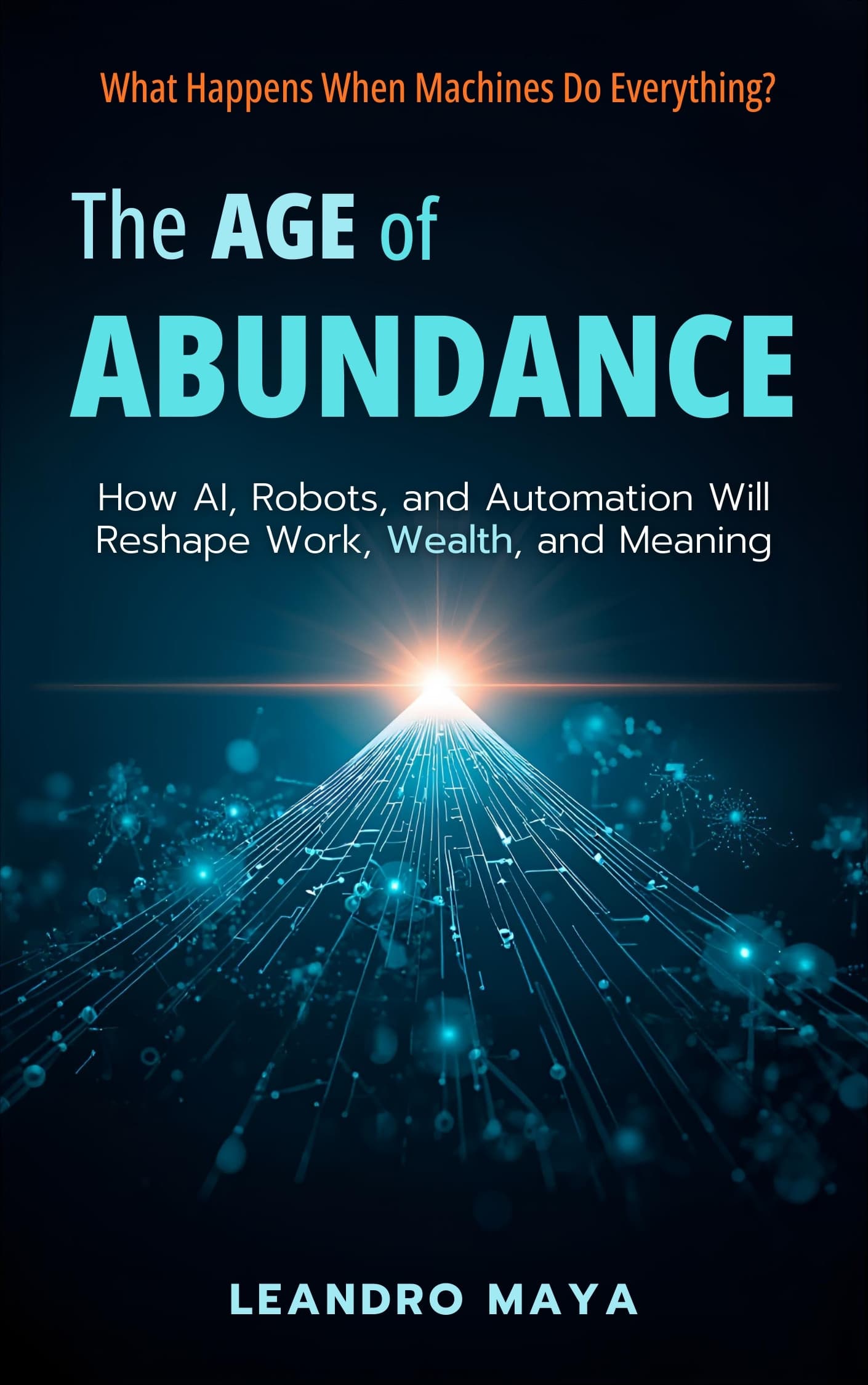 The Age of Abundance by Leandro Maya